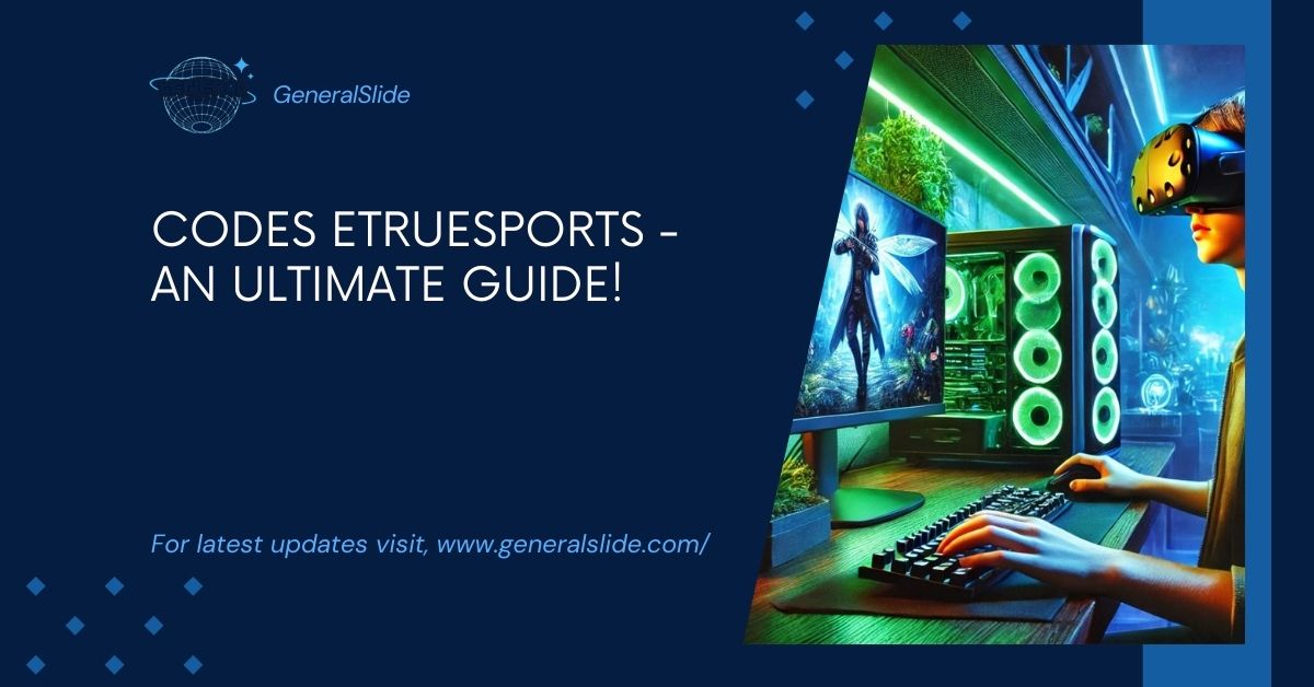 Codes Etruesports - An Ultimate Guide!