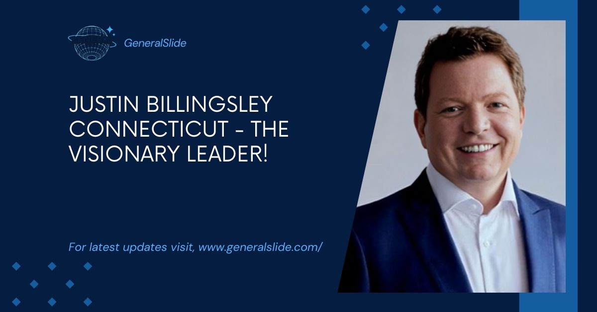 Justin Billingsley Connecticut - The Visionary Leader!