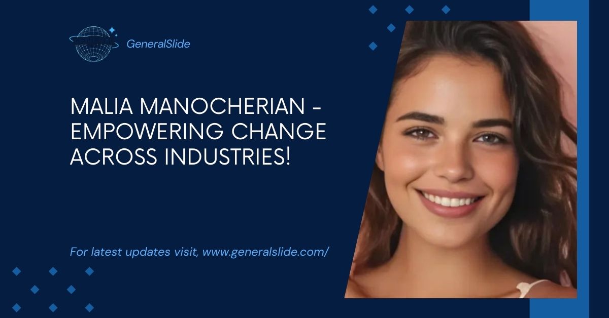 Malia Manocherian - Empowering Change Across Industries!