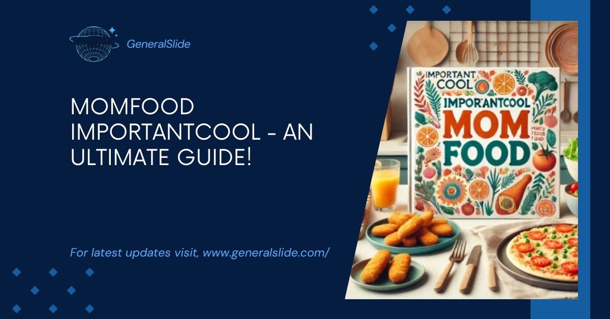 Momfood Importantcool - An Ultimate Guide!
