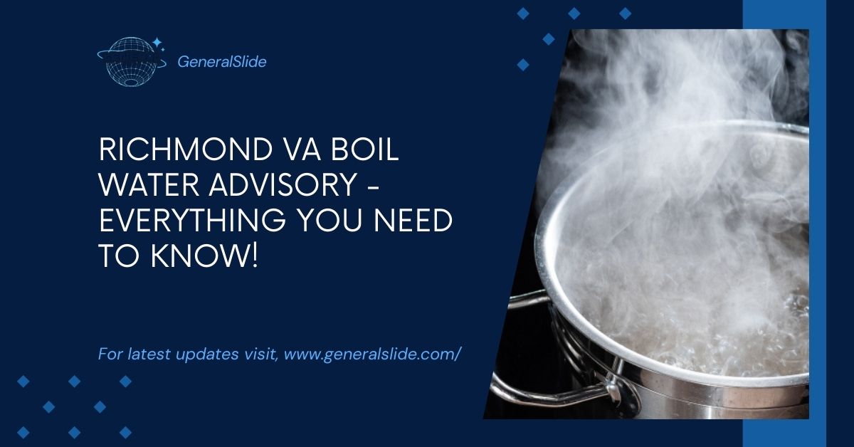 Richmond Va Boil Water Advisory - Everything You Need To Know!