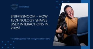 Sniffiesncom - How Technology Shapes User Interactions In 2025!