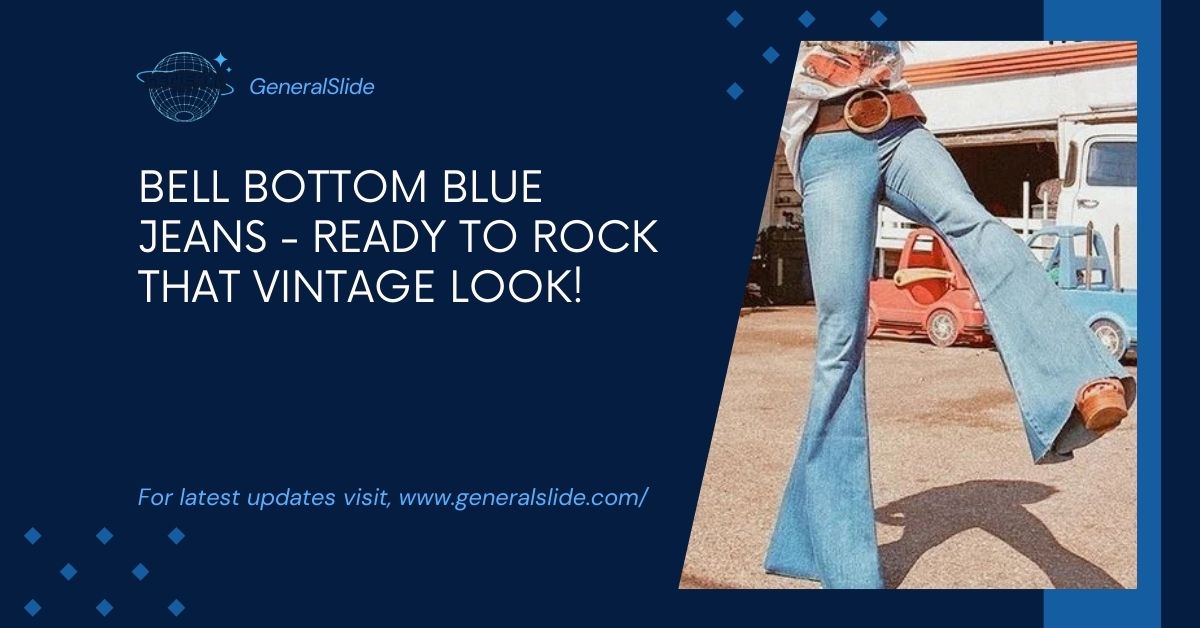 Bell Bottom Blue Jeans - Ready To Rock That Vintage Look!