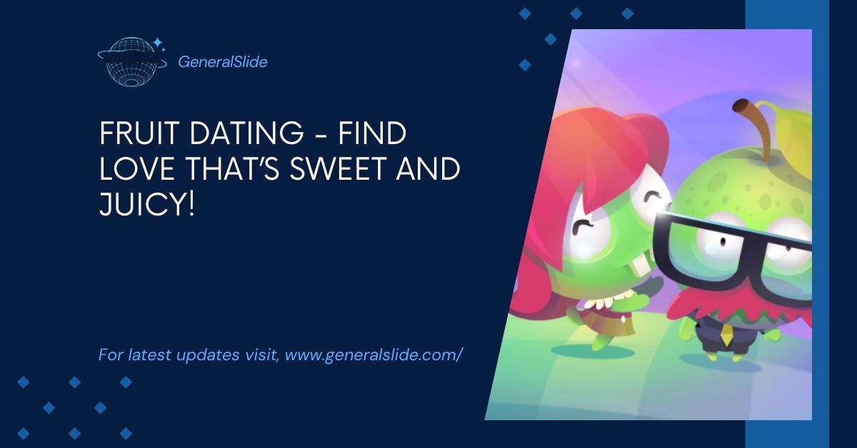 Fruit Dating - Find Love That’s Sweet And Juicy!