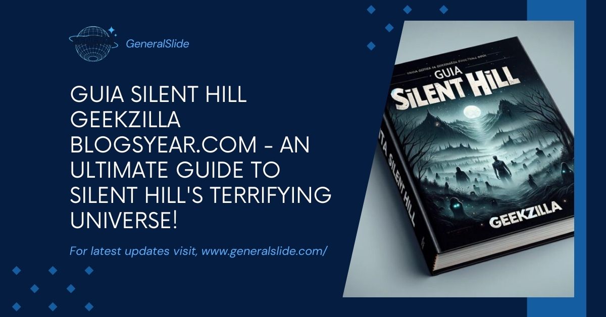 Guia Silent Hill Geekzilla Blogsyear.Com - An Ultimate Guide To Silent Hill's Terrifying Universe!