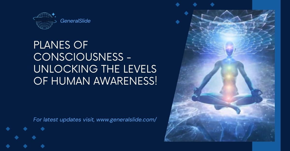 Planes Of Consciousness - Unlocking The Levels Of Human Awareness!
